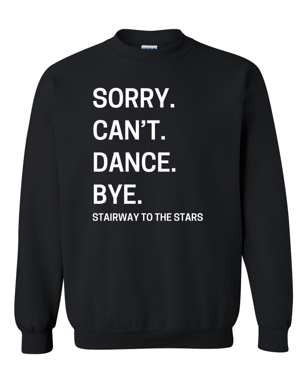 STTS SORRY CAN'T DANCE...CREW
