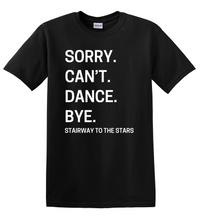 STTS SORRY CAN'T DANCE...TEE