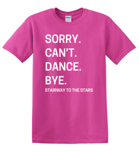 STTS SORRY CAN'T DANCE...TEE